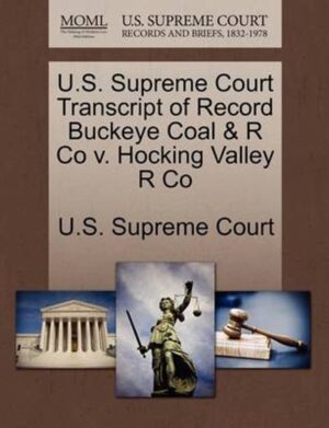 U.S. Supreme Court Transcript of Record Buckeye Coal & R Co V. Hocking Valley R Co