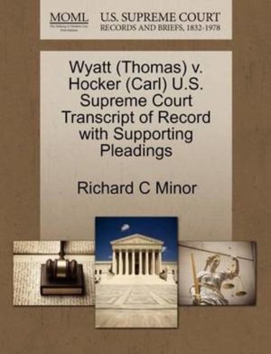 Wyatt (Thomas) V. Hocker (Carl) U.S. Supreme Court Transcript of Record with Supporting Pleadings