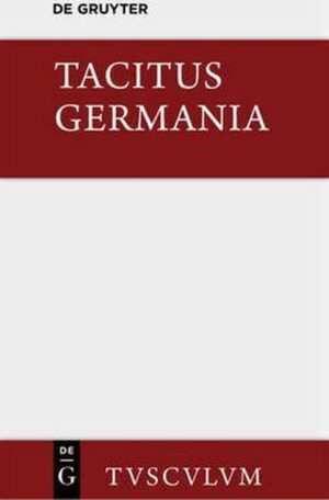 Germania und die wichtigsten antiken Stellen uber Deutschland