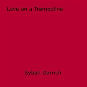 Love on a Trampoline