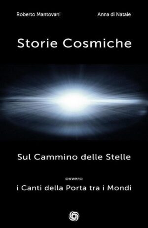 Storie Cosmiche: Sul Cammino delle Stelle ovvero i Canti della Porta tra i Mondi