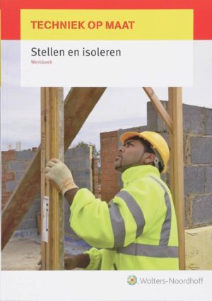 Techniek Op Maat / Stellen En Isoleren / Deel Werkboek