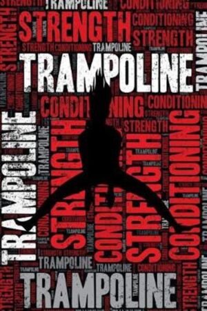 Trampoline Strength and Conditioning Log