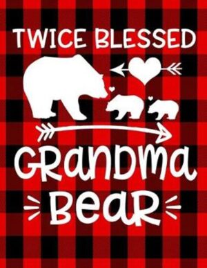 Twice Blessed Grandma Bear: Red and Black Buffalo Plaid Bear Notebook For Grandma Who Has Two Grandkids 100 Pages 8.5X11 Grandma Gifts
